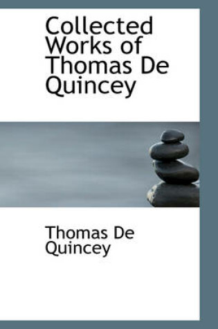 Cover of Collected Works of Thomas de Quincey