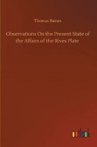 Cover of Observations On the Present State of the Affairs of the Rives Plate