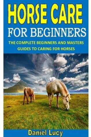 Cover of Horse Care for Beginners