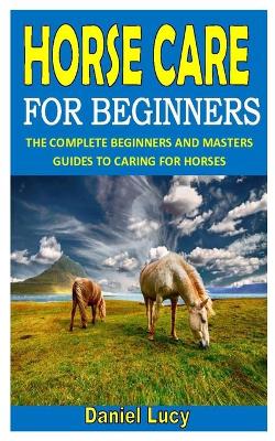 Book cover for Horse Care for Beginners