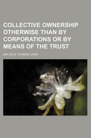 Cover of Collective Ownership Otherwise Than by Corporations or by Means of the Trust