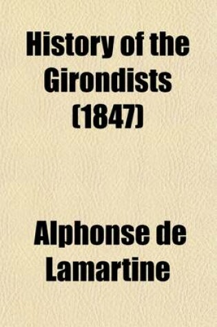 Cover of History of the Girondists (1847)