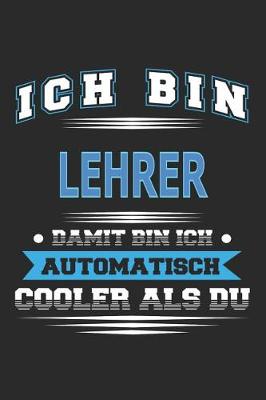 Book cover for Ich bin Lehrer Damit bin ich automatisch cooler als du