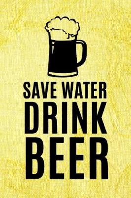 Book cover for Save Wate Drink Beer