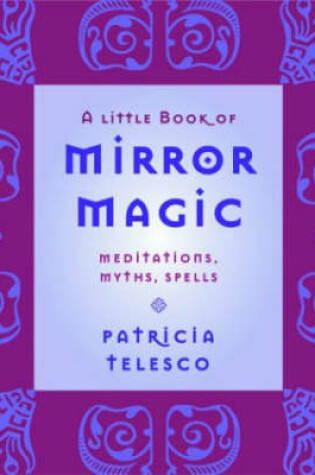 Cover of A Little Book of Mirror Magic
