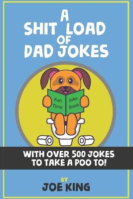 Book cover for A Sh*t Load of Dad Jokes