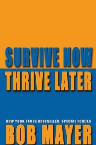 Cover of Survive Now Thrive Later
