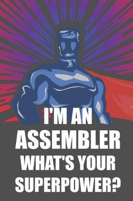 Book cover for I'm an Assembler What's Your Superpower?