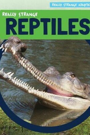 Cover of Really Strange Reptiles