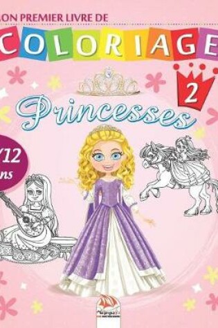 Cover of Mon premier livre de coloriage - Princesses 2