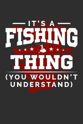 Book cover for It's An Fishing Thing You Wouldn't Understand