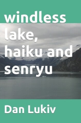 Cover of windless lake, haiku and senryu