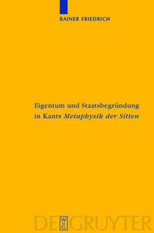 Cover of Eigentum und Staatsbegrundung in Kants 'Metaphysik der Sitten'