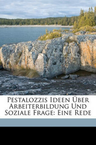 Cover of Pestalozzis Ideen Uber Arbeiterbildung Und Soziale Frage