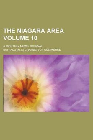 Cover of The Niagara Area; A Monthly News Journal Volume 10