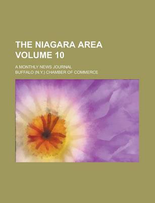 Book cover for The Niagara Area; A Monthly News Journal Volume 10