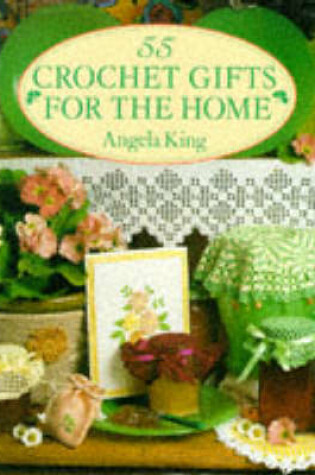 Cover of 55 Crochet Gifts for the Home
