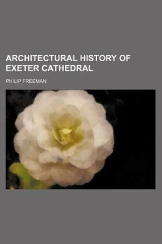 Cover of Architectural History of Exeter Cathedral