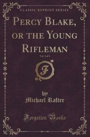 Cover of Percy Blake, or the Young Rifleman, Vol. 2 of 3 (Classic Reprint)