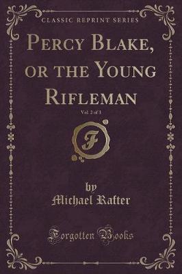 Book cover for Percy Blake, or the Young Rifleman, Vol. 2 of 3 (Classic Reprint)