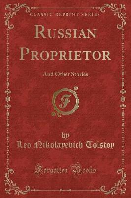 Book cover for Russian Proprietor: And Other Stories (Classic Reprint)