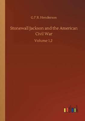 Book cover for Stonewall Jackson and the American Civil War