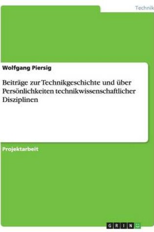 Cover of Beitrage zur Technikgeschichte und uber Persoenlichkeiten technikwissenschaftlicher Disziplinen