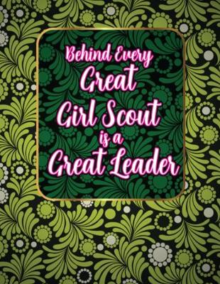 Cover of Behind Every Great Girl Scout Is A Great Leader