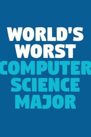 Cover of World's Worst Computer Science Major