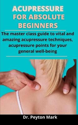 Book cover for Acupressure For Absolute Beginners