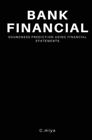 Cover of Bank Financial Soundness Prediction Using Financial Statements