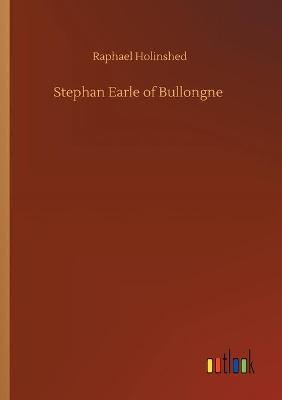 Book cover for Stephan Earle of Bullongne