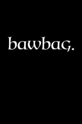 Cover of Bawbag