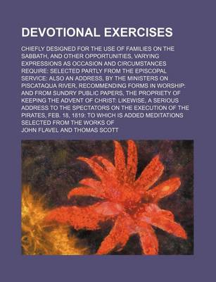 Book cover for Devotional Exercises; Chiefly Designed for the Use of Families on the Sabbath, and Other Opportunities, Varying Expressions as Occasion and Circumstances Require Selected Partly from the Episcopal Service Also an Address, by the Ministers