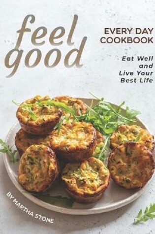 Cover of Feel Good Every Day Cookbook