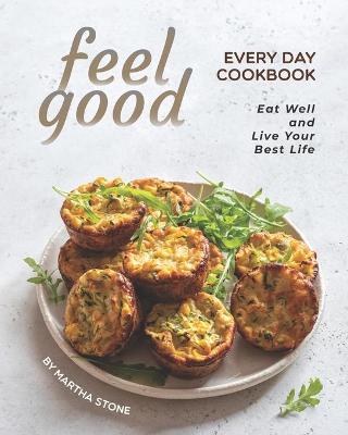 Book cover for Feel Good Every Day Cookbook