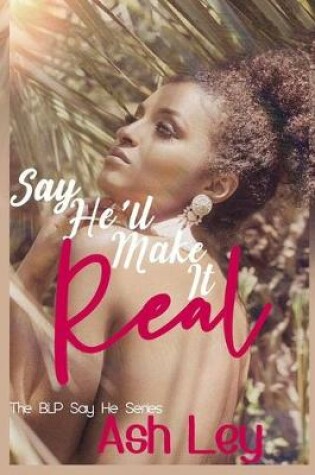 Cover of Say He'll Make It Real