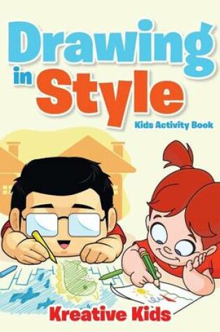 Cover of Drawing in Style - Kids Activity Book Book