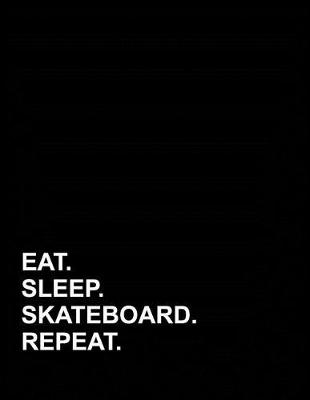 Cover of Eat Sleep Skateboard Repeat