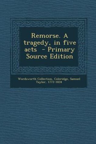 Cover of Remorse. a Tragedy, in Five Acts