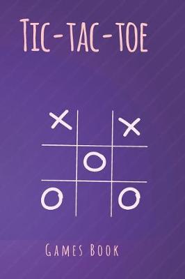 Book cover for Tic Tac Toe Games Book