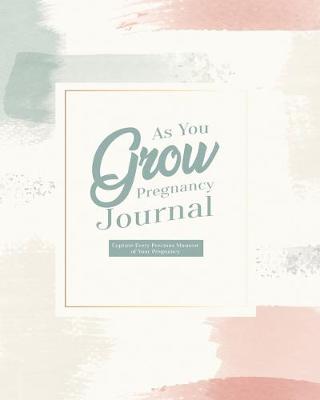 Cover of As You Grow Pregnancy Journal