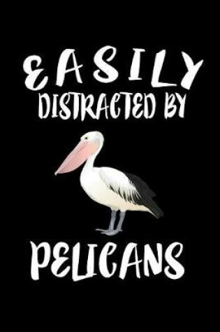 Cover of Easily Distracted By Pelicans