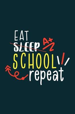 Book cover for Eat Sleep School Repeat