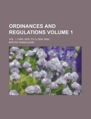 Book cover for Ordinances and Regulations; Vol. 1 (1900-1905) to 3 (1908-1909) Volume 1