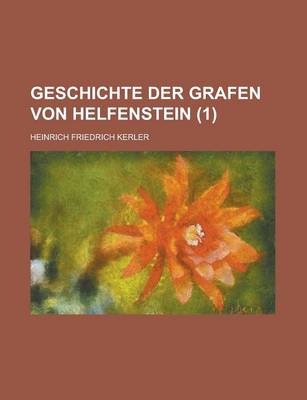 Book cover for Geschichte Der Grafen Von Helfenstein (1 )