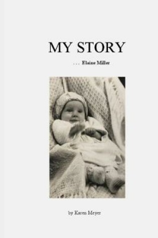 Cover of MY STORY . . . Elaine Miller