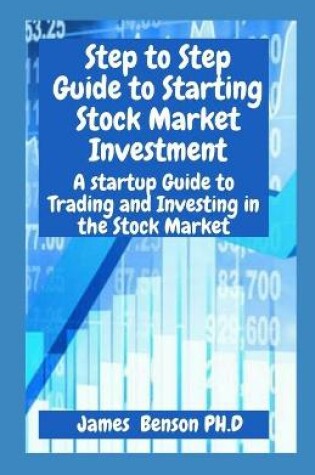 Cover of Step to Step Guide to Starting Stock Market Investment