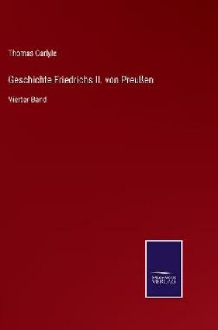 Cover of Geschichte Friedrichs II. von Preußen