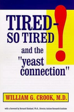 Cover of Tired - So Tired! and the Yeast Connection